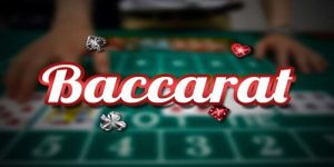 cách chơi Baccarat trực tuyến luôn thắng