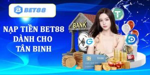 Điều kiện để nạp tiền thành công vào Bet88